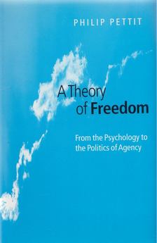Philip Pettit - A Theory of Freedom [antikvár]