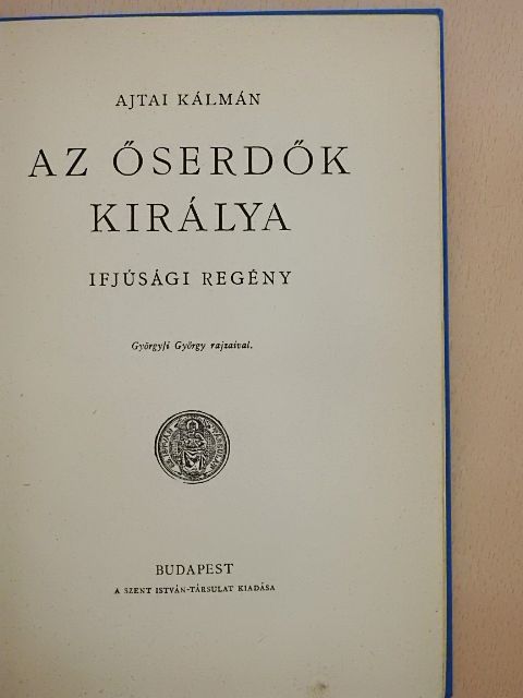 Ajtai Kálmán - Az őserdők királya [antikvár]