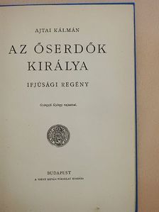 Ajtai Kálmán - Az őserdők királya [antikvár]
