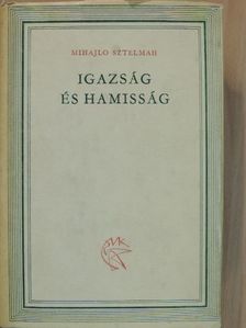 Mihajlo Sztelmah - Igazság és hamisság [antikvár]