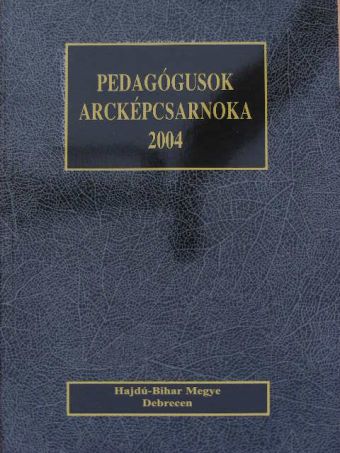 Pedagógusok arcképcsarnoka 2004 [antikvár]