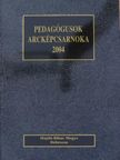 Pedagógusok arcképcsarnoka 2004 [antikvár]