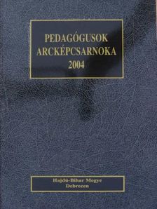 Pedagógusok arcképcsarnoka 2004 [antikvár]
