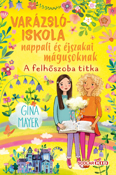 Gina Mayer - A felhőszoba titka (Varázslóiskola nappali és éjszakai mágusoknak 2.)