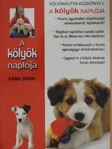 Sara John - Kölyökkutya-kézikönyv I. [antikvár]