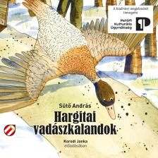 SÜTÖ ANDRÁS - Hargitai vadászkalandok [eHangoskönyv]