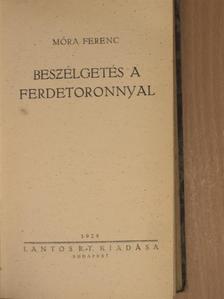 Móra Ferenc - Beszélgetés a ferdetoronnyal [antikvár]