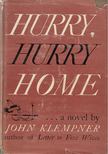 Klempner, John - Hurry, hurry home [antikvár]