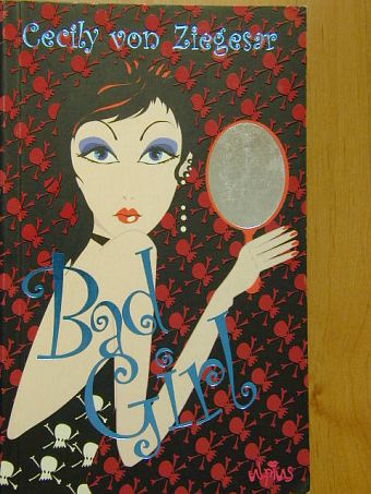 Cecily von Ziegesar - Bad Girl [antikvár]