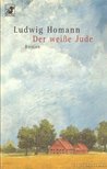 Homann, Ludwig - Der weiße Jude [antikvár]
