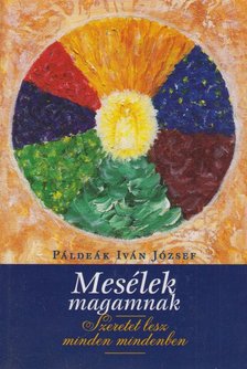 Páldeák Iván József - Mesélek magamnak [antikvár]