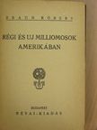 Braun Róbert - Régi és uj milliomosok Amerikában [antikvár]