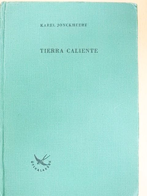 Karel Jonckheere - Tierra Caliente [antikvár]