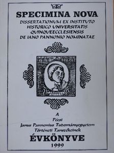Bán Péter - Specimina Nova Dissertationum ex Instituto Historico Universitatis Quinqueecclesiensis de Iano Pannonio Nominatae 1999 [antikvár]