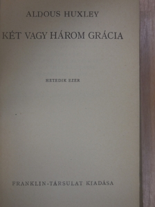 Aldous Huxley - Két vagy három grácia/Spencer bácsi [antikvár]