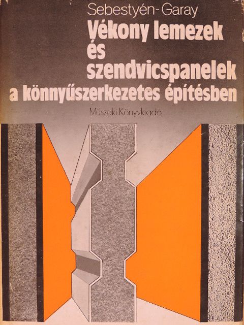 Dr. Garay Lajos - Vékony lemezek és szendvicspanelek a könnyűszerkezetes építésben [antikvár]