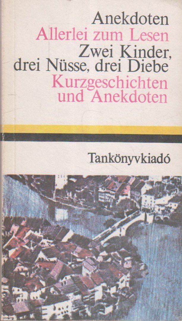 Dr. Móritz György - Anekdoten / Allerlei zum Lesen / Zwei Kinder, drei Nüsse, drei Diebe / Kurzgeschichten und Anekdoten [antikvár]