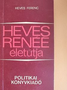 Heves Ferenc - Heves Renée életútja [antikvár]