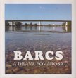 Vértes György - Barcs, a dráva fővárosa [antikvár]