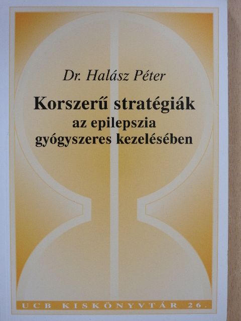 Barcs Gábor - Korszerű stratégiák az epilepszia gyógyszeres kezelésében [antikvár]