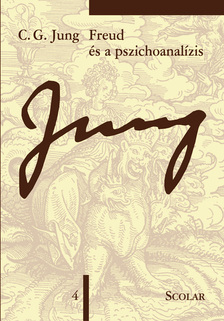 C. G. Jung - Freud és a pszichoanalízis (ÖM 4. kötet) (2. kiadás)