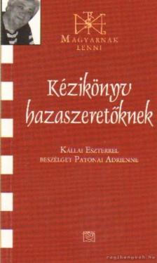 Patonai Adrienne - Kézikönyv hazaszeretőknek [antikvár]