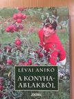 Lévai Anikó - A konyhaablakból (dedikált példány) [antikvár]