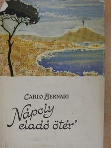 Carlo Bernari - Nápoly eladó ötér' [antikvár]