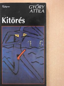 Győry Attila - Kitörés (dedikált példány) [antikvár]