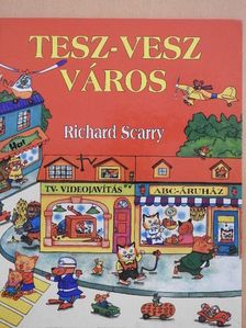 Richard Scarry - Tesz-Vesz Város [antikvár]