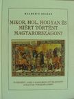 Falcsik Mária - Mikor, hol, hogyan és miért történt Magyarországon? [antikvár]