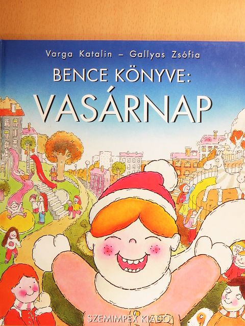 Varga Katalin - Bence könyve: Vasárnap [antikvár]
