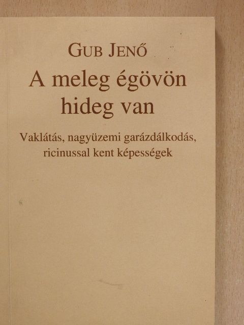 Gub Jenő - A meleg égövön hideg van [antikvár]