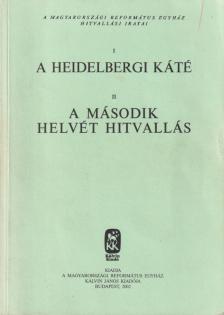 A Heidelbergi Káté / A Második Helvét Hitvallás [antikvár]