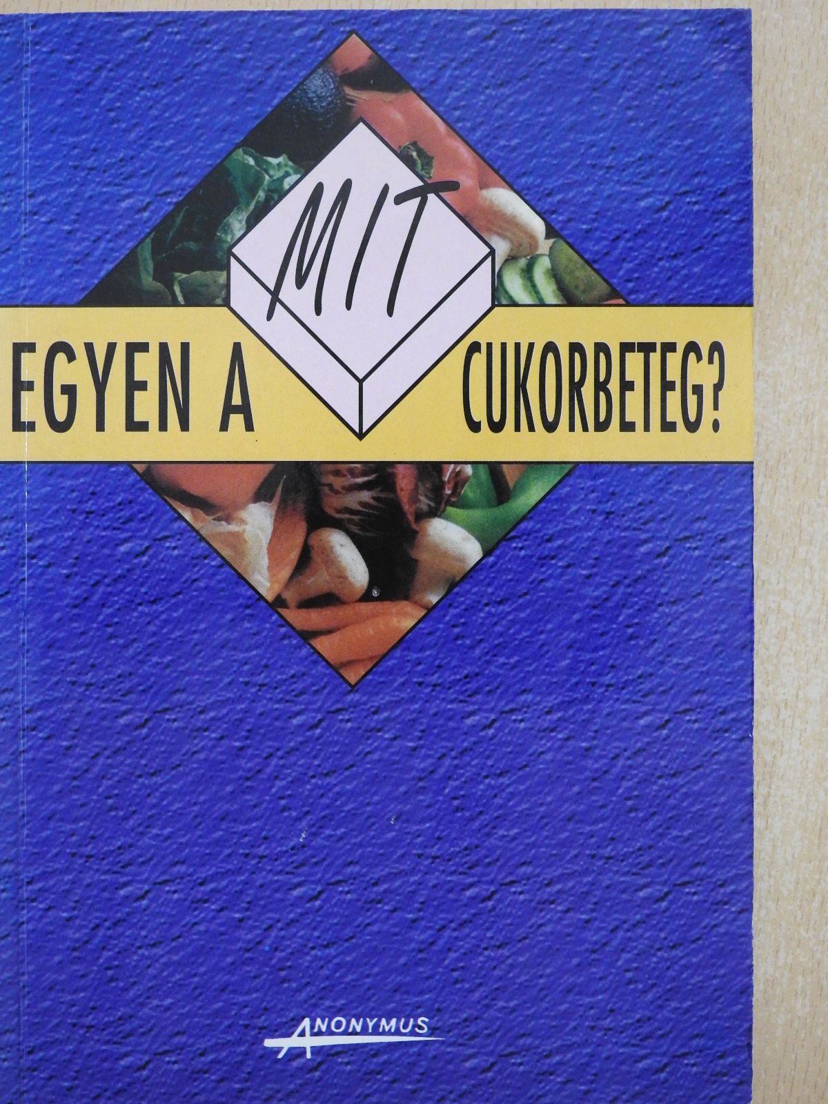 Kicsák Marian - Mit egyen a cukorbeteg? [antikvár]