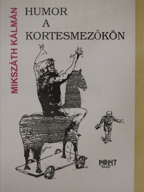 Mikszáth Kálmán - Humor a kortesmezőkön [antikvár]