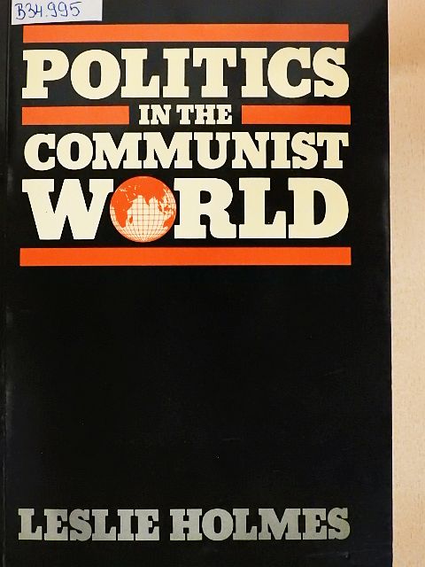 Leslie Holmes - Politics in the Communist World [antikvár]