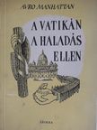 Avro Manhattan - A Vatikán a haladás ellen [antikvár]