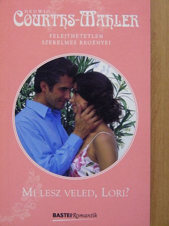 Hedwig Courths-Mahler - Mi lesz veled, Lori? [antikvár]