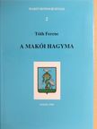 Tóth Ferenc - A makói hagyma [antikvár]