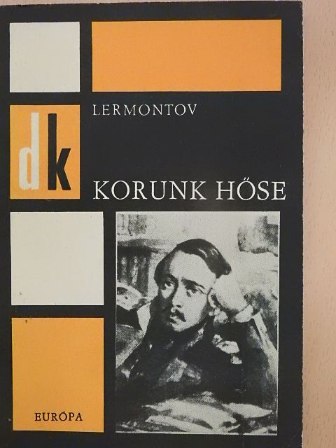 Mihail Jurjevics Lermontov - Korunk hőse [antikvár]