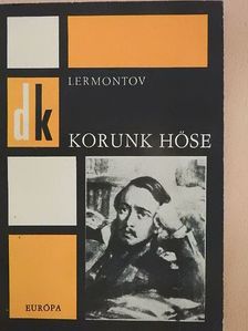 Mihail Jurjevics Lermontov - Korunk hőse [antikvár]