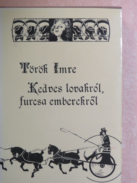 Török Imre - Kedves lovakról, furcsa emberekről [antikvár]