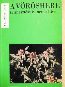 Dr. Jánossy Andor - A vöröshere termesztése és nemesítése [antikvár]