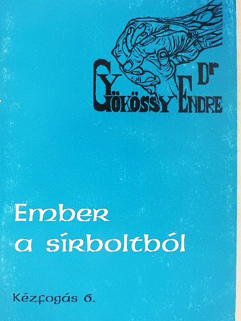 Dr. Gyökössy Endre - Ember a sírboltból [antikvár]