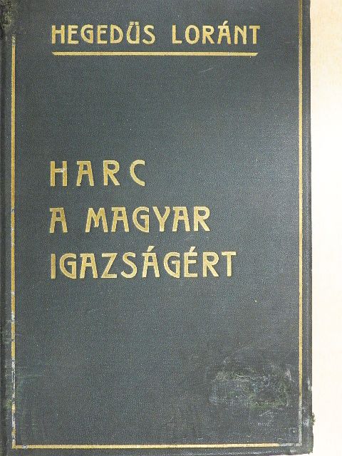 Hegedüs Loránt - Harc a magyar igazságért [antikvár]