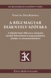 Vasné dr. Tóth Kornélia[szerk.] - A régi magyar diáknyelv szótára