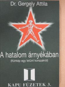 Dr. Gergely Attila - A hatalom árnyékában [antikvár]