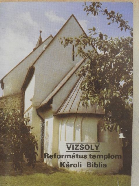 Benke György - Vizsoly - Református templom/Károli Biblia [antikvár]