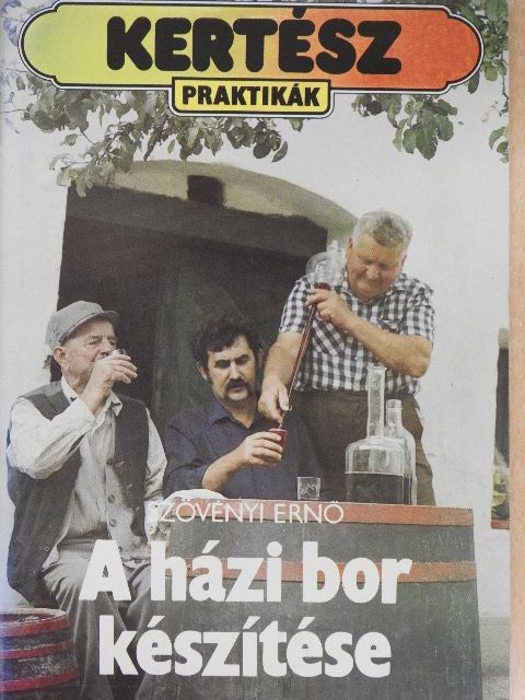 Szövényi Ernő - A házi bor készítése [antikvár]